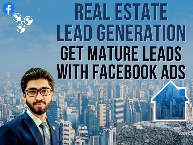 I will be Lead Generation Expert for Your Real Estate Business