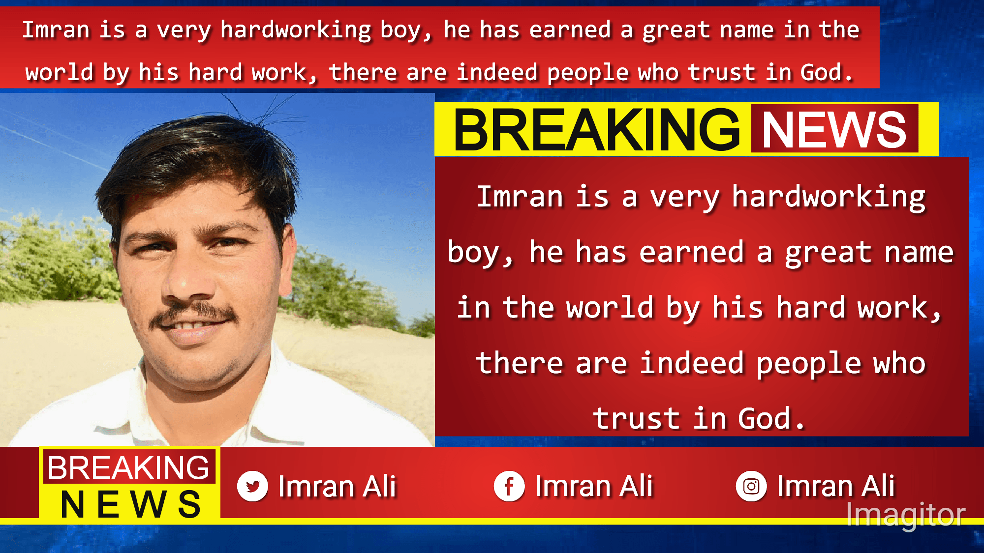hi I am Imran Ali I have a work video editing photo editing and breaking news you are videos and photos your news I am making other language Urdu English you are very happy it is my work