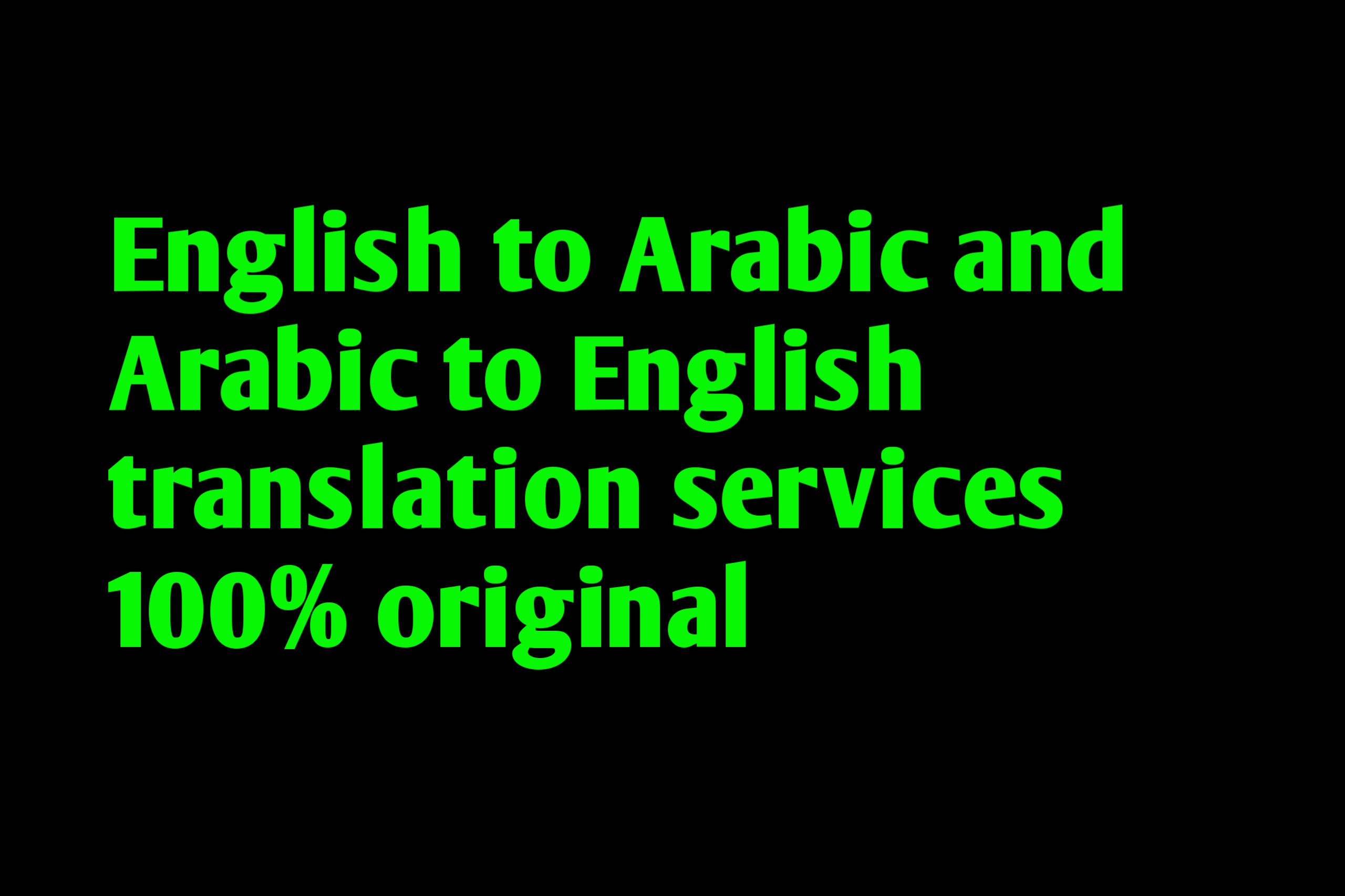 I am a professional translator English to Arabic and Arabic to English vice versa