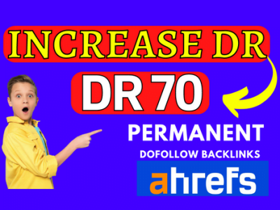 I will increase ahrefs dr 70 with quality backlinks