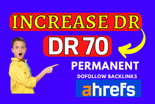 I will increase ahrefs dr 70 with quality backlinks