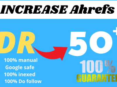 Increase ahrefs DR 50 Using high quelity backlinks