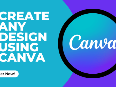 Get any design using Canva in 24 hours