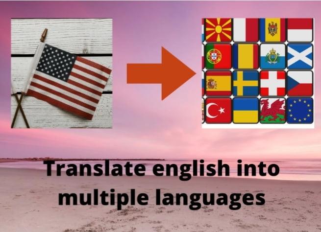 I will translate English to multiple languages
