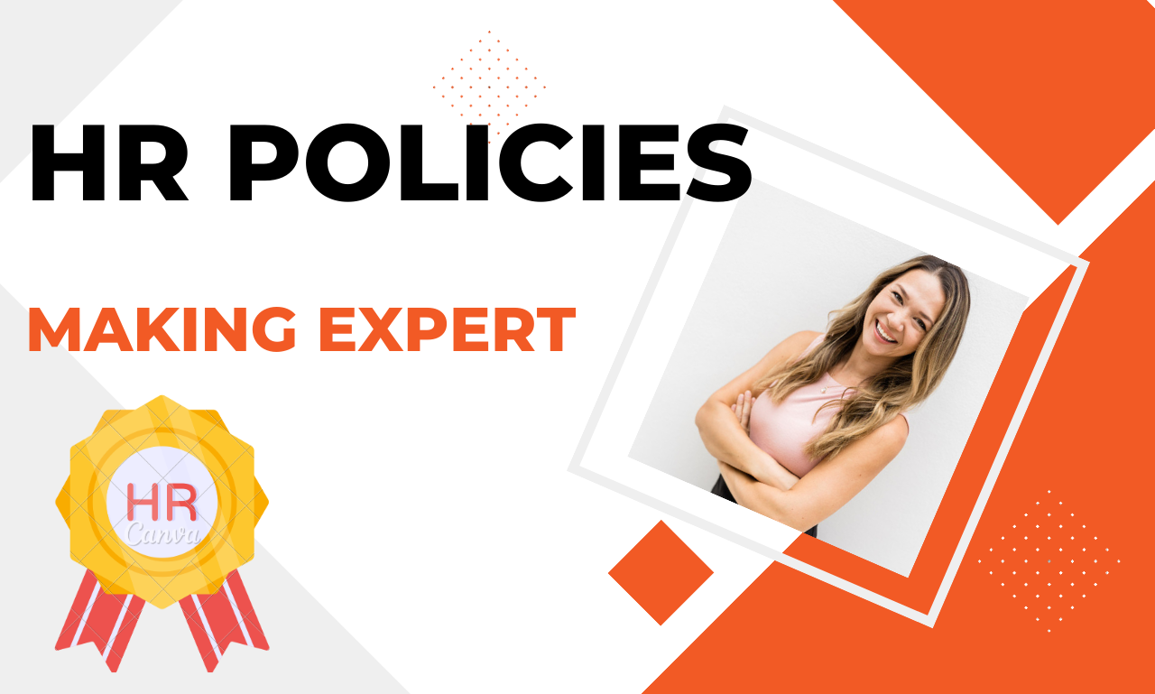 I will make Hr policies