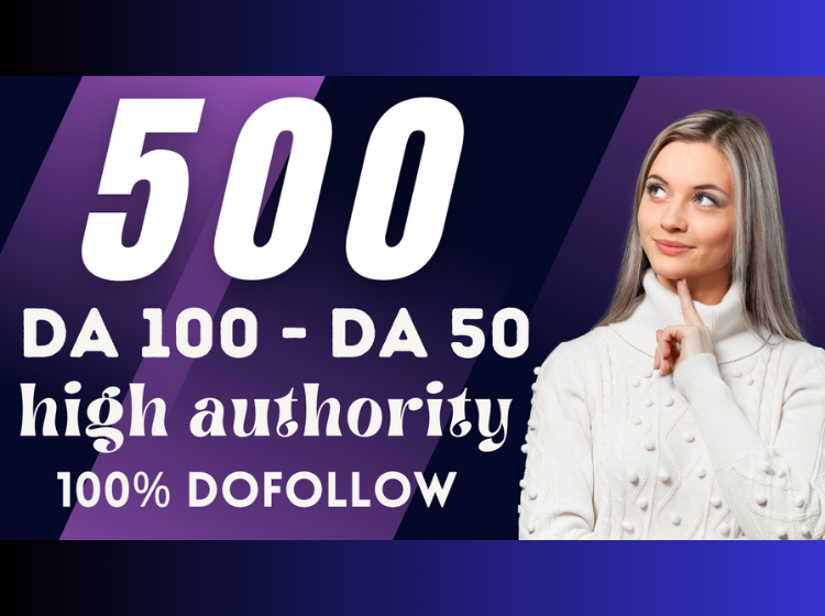 Do Unique 500 DA50 - DA100 Best Dofollow Links