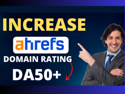 Increase Domain Rating Ahrefs DR 50+ authority SEO Backlink