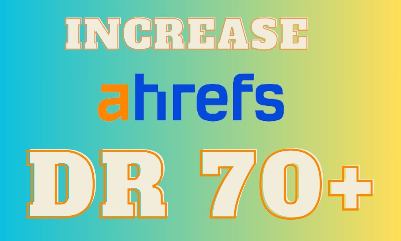 I will increase Domain Rating Ahrefs DR70 plus with seo dofollow backlinks