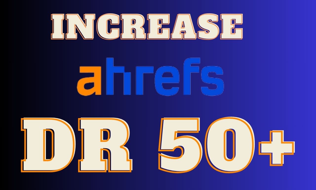 Elevate Your Website's Authority: I Will Boost Ahrefs Domain Rating DR50 plus with Strategic SEO Dofollow Backlinks