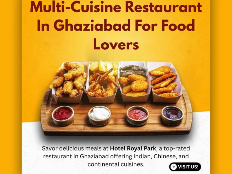 Multi-Cuisine Restaurant in Ghaziabad for Food Lovers