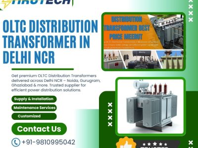 Quality OLTC Distribution Transformers in Delhi NCR | Available in All Regions