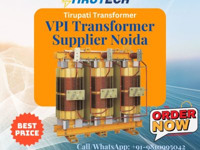 Top VPI Transformer Supplier in Noida, Ghaziabad, Faridabad | Tirupati Transformer Manufacturer Gurgaon