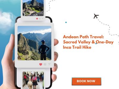 Andean Path Travel: Sacred Valley & One-Day Inca Trail Hike