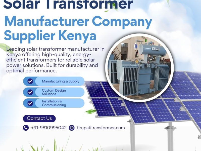 Best Solar Transformer Company in Kenya | Affordable & Long-Lasting Power Solutions