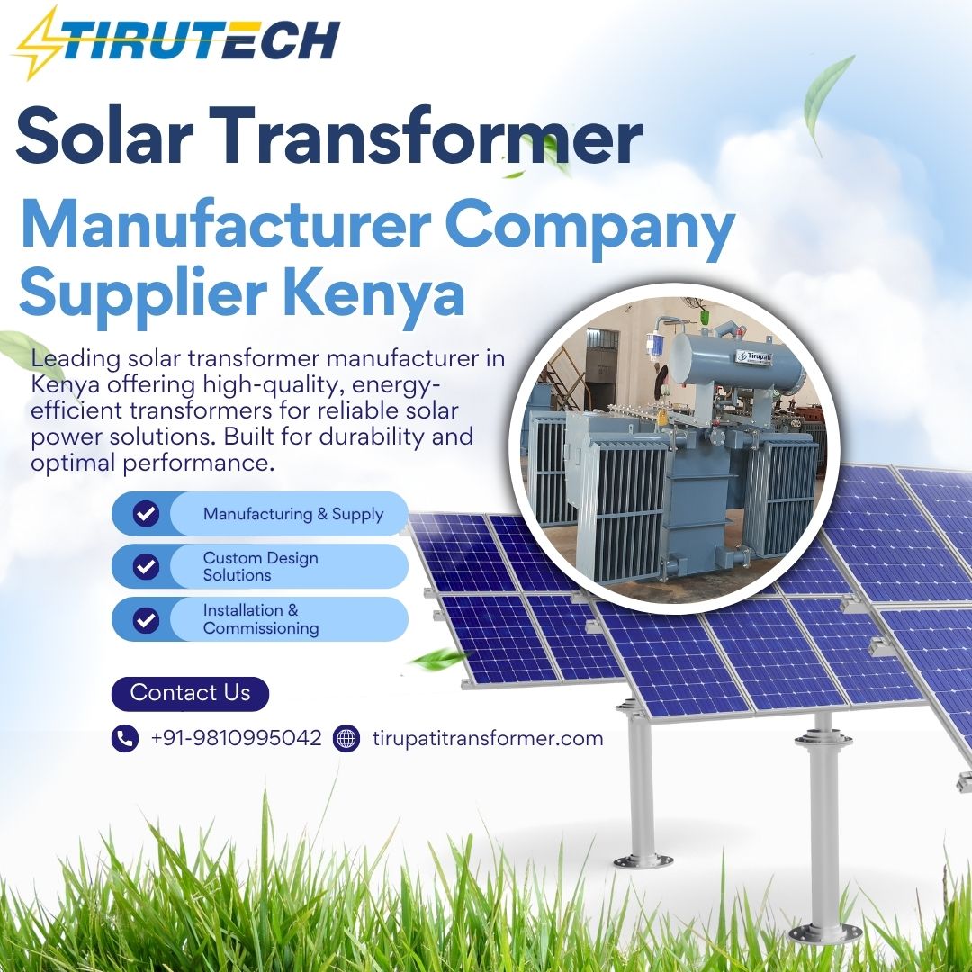 Best Solar Transformer Company in Kenya | Affordable & Long-Lasting Power Solutions