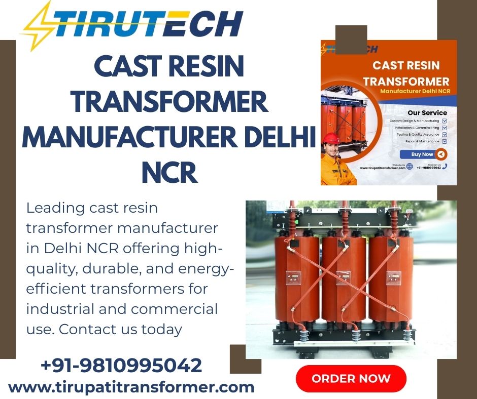 Leading Cast Resin Transformer Manufacturer in Delhi NCR | Tirupati Transformer – Quality, Reliability, Service