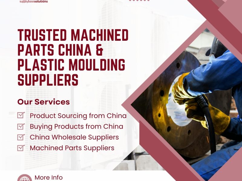 Trusted Machined Parts China & Plastic Moulding Suppliers
